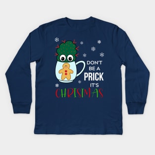 Don't Be A Prick It's Christmas - Small Cactus With Red Spikes In Christmas Mug Kids Long Sleeve T-Shirt